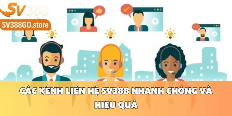 Các Kênh Liên Hệ SV388 Nhanh Chóng và Hiệu Quả