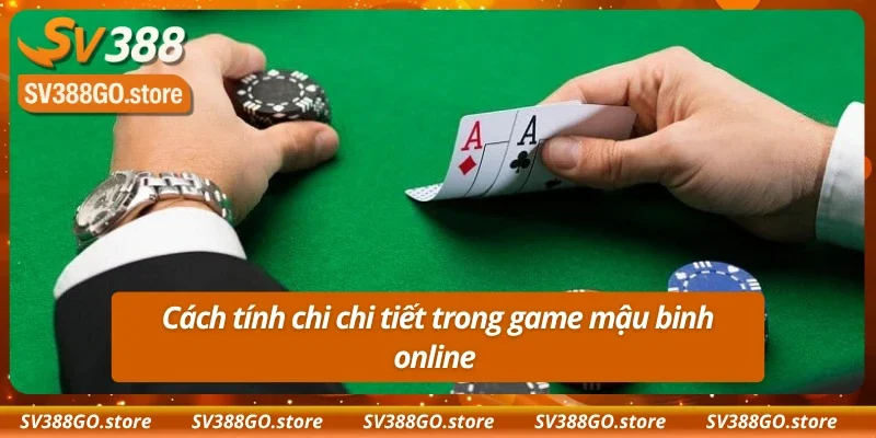 Quy tắc tính chi trong luật chơi mậu binh 