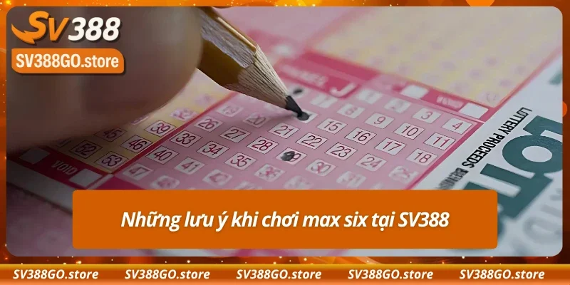 Lưu ý quan trọng giải trí cùng xổ số max six