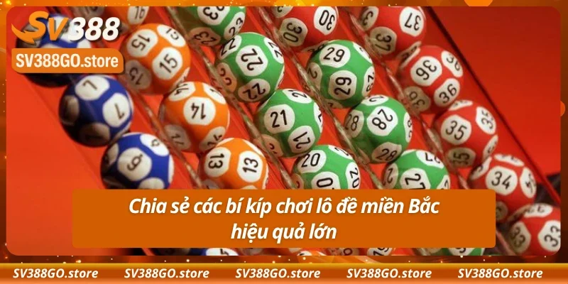 Mẹo tham gia xổ số miền Bắc hữu ích